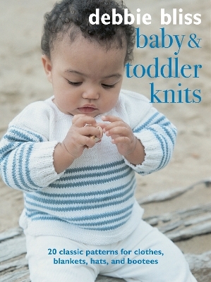 Baby and Toddler Knits - Debbie Bliss