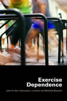 Exercise Dependence -  Michelle Blaydon,  John H. Kerr,  Koenraad J. Lindner