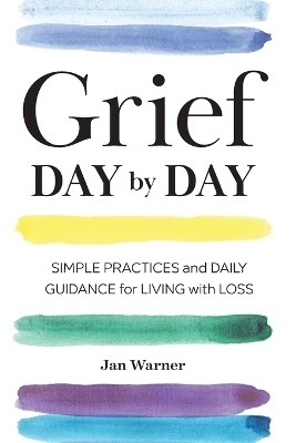 Grief Day By Day - Jan Warner, Amanda Bearse