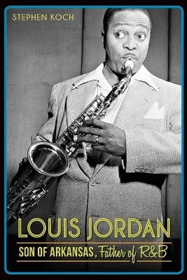 Louis Jordan - Stephen Koch