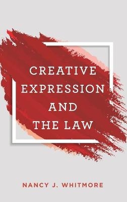 Creative Expression and the Law - Nancy Whitmore