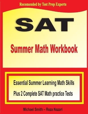 SAT Summer Math Workbook - Michael Smith, Reza Nazari