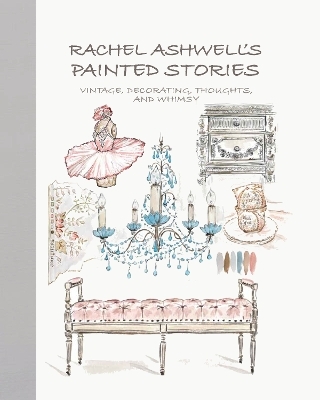 Rachel Ashwell's Painted Stories - Rachel Ashwell