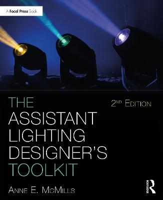 The Assistant Lighting Designer's Toolkit - Anne E. McMills