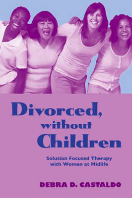 Divorced, without Children -  Debra  D. Castaldo