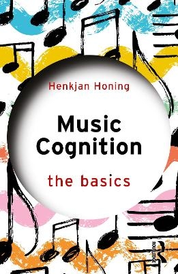 Music Cognition: The Basics - Henkjan Honing