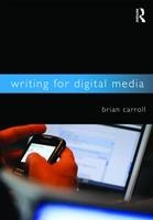 Writing for Digital Media -  Brian Carroll