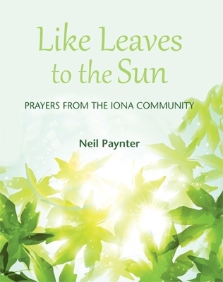 Like Leaves to the Sun - Neil Paynter