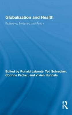 Globalization and Health - Vivien Runnels and Corinne Packer Edited by Ronald Labonte Ted Schrecker