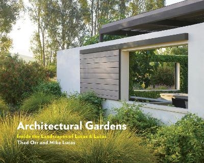 Architectural Gardens - Mike Lucas, Thad Orr