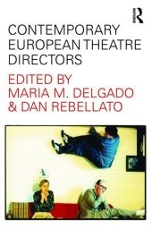 Contemporary European Theatre Directors - 