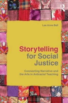 Storytelling for Social Justice -  Lee Anne Bell