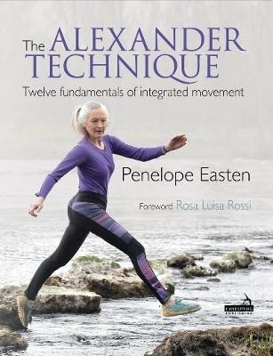 The Alexander Technique - Penelope Easten