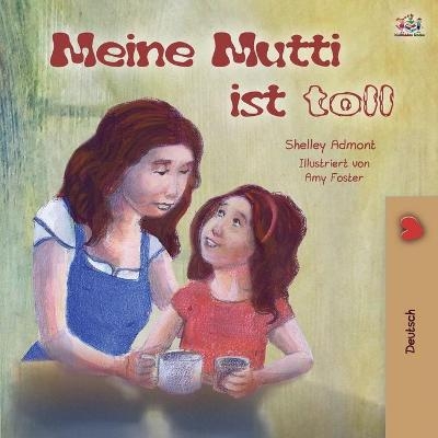 My Mom is Awesome (German Book for Kids) - Shelley Admont, KidKiddos Books