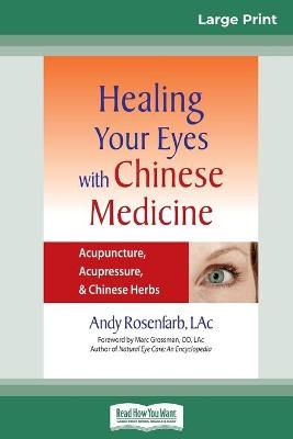 Healing Your Eyes with Chinese Medicine - Andy Rosenfarb