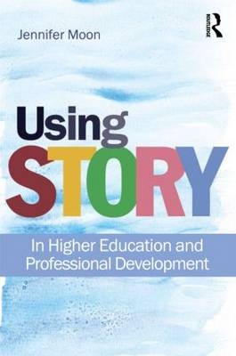 Using Story -  Jennifer A. Moon