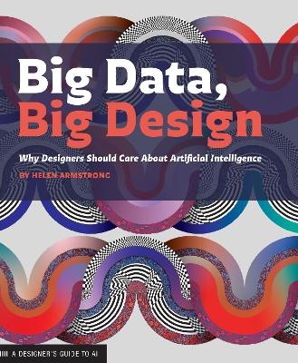 Big Data, Big Design - Helen Armstrong