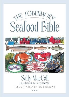 The Tobermory Seafood Bible - Sally MacColl