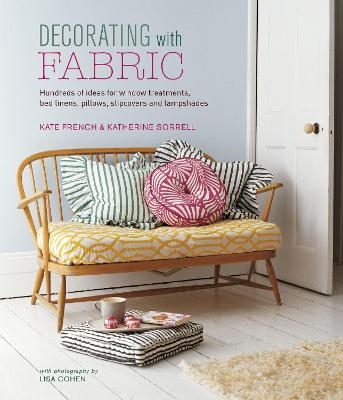 Decorating with Fabric - Kate French, Katherine Sorrell