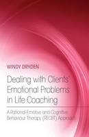 Dealing with Clients' Emotional Problems in Life Coaching -  Windy Dryden