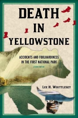 Death in Yellowstone - Lee H. Whittlesey