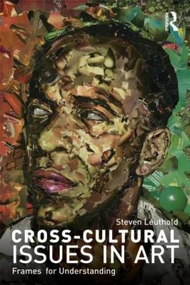 Cross-Cultural Issues in Art -  Steven Leuthold