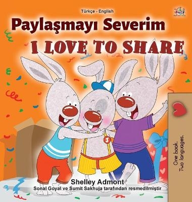 I Love to Share (Turkish English Bilingual Book for Children) - Shelley Admont, KidKiddos Books