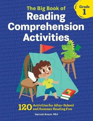 The Big Book of Reading Comprehension Activities, Grade 1 - Hannah Braun M.Ed.