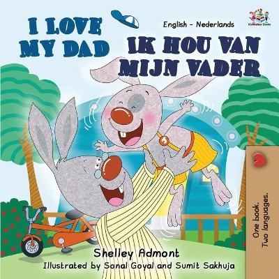 I Love My Dad (English Dutch Bilingual Book for Kids) - Shelley Admont, KidKiddos Books