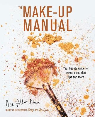 The Make-up Manual - Lisa Potter-Dixon