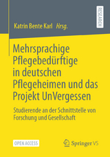 Mehrsprachige Pflegebedürftige in deutschen Pflegeheimen und das Projekt UnVergessen - 