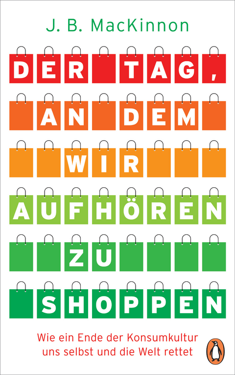 Der Tag, an dem wir aufhören zu shoppen - James B. MacKinnon