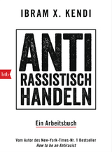 Antirassistisch handeln. - Ibram X. Kendi