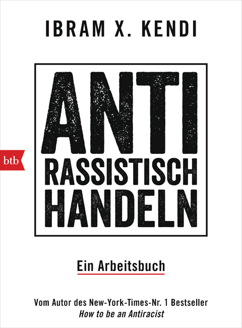 Antirassistisch handeln. - Ibram X. Kendi