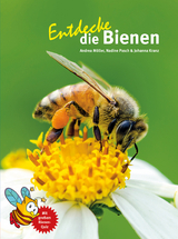 Entdecke die Bienen - Andrea Möller, Nadine Pasch, Johanna Kranz