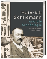 Heinrich Schliemann und die Archäologie - 