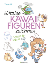 Witzige Kawaii-Figuren zeichnen Schritt für Schritt. Das Kawaii-Zeichenbuch für Einsteiger und schnelle Zeichenerfolge - Yishan Li