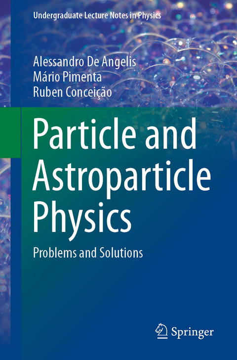 Particle and Astroparticle Physics - Alessandro De Angelis, Mário Pimenta, Ruben Conceição