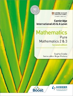 Cambridge International AS & A Level Mathematics Pure Mathematics 2 and 3 second edition - Sophie Goldie