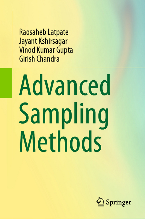 Advanced Sampling Methods - Raosaheb Latpate, Jayant Kshirsagar, Vinod Kumar Gupta, Girish Chandra