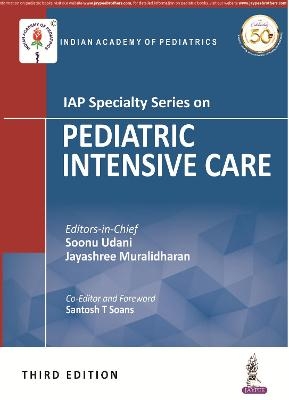 IAP Specialty Series on Pediatric Intensive Care - Soonu Udani, Jayashree Muralidharan, Santosh T Soans