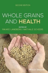 Whole Grains and Health - Landberg, Rikard; Scheers, Nathalie