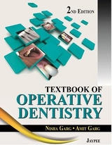 Textbook of Operative Dentistry - Garg, Nisha; Garg, Amit