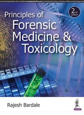 Principles of Forensic Medicine and Toxicology - Rajesh Bardale