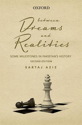 Between Dreams and Realities - Sartaj Aziz