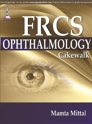 FRCS (Ophthalmology) Cakewalk - Mamta Mittal