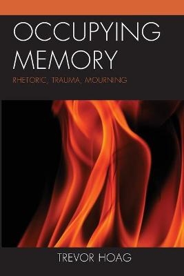 Occupying Memory - Trevor Hoag