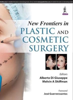 New Frontiers in Plastic and Cosmetic Surgery - Alberto Di Giuseppe, Melvin A Shiffman