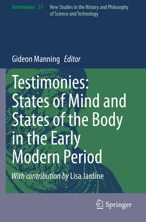 Testimonies: States of Mind and States of the Body in the Early Modern Period - 