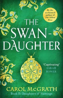 The Swan-Daughter - Carol McGrath